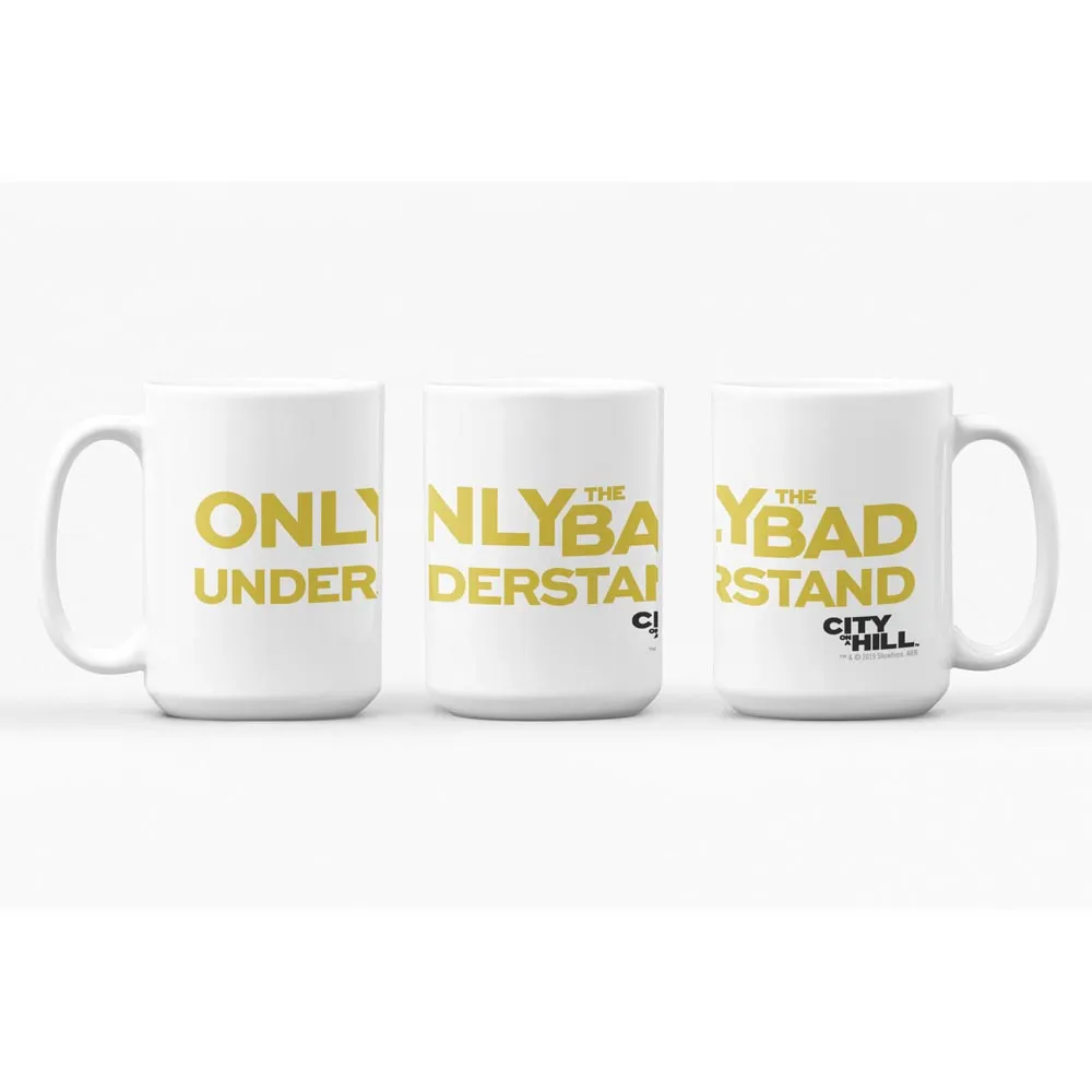 City on a Hill Only the Bad Understand White Mug